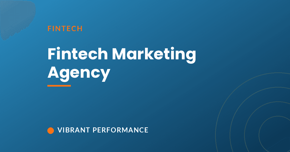 Fintech marketing agency: how to choose one that actually drives growth