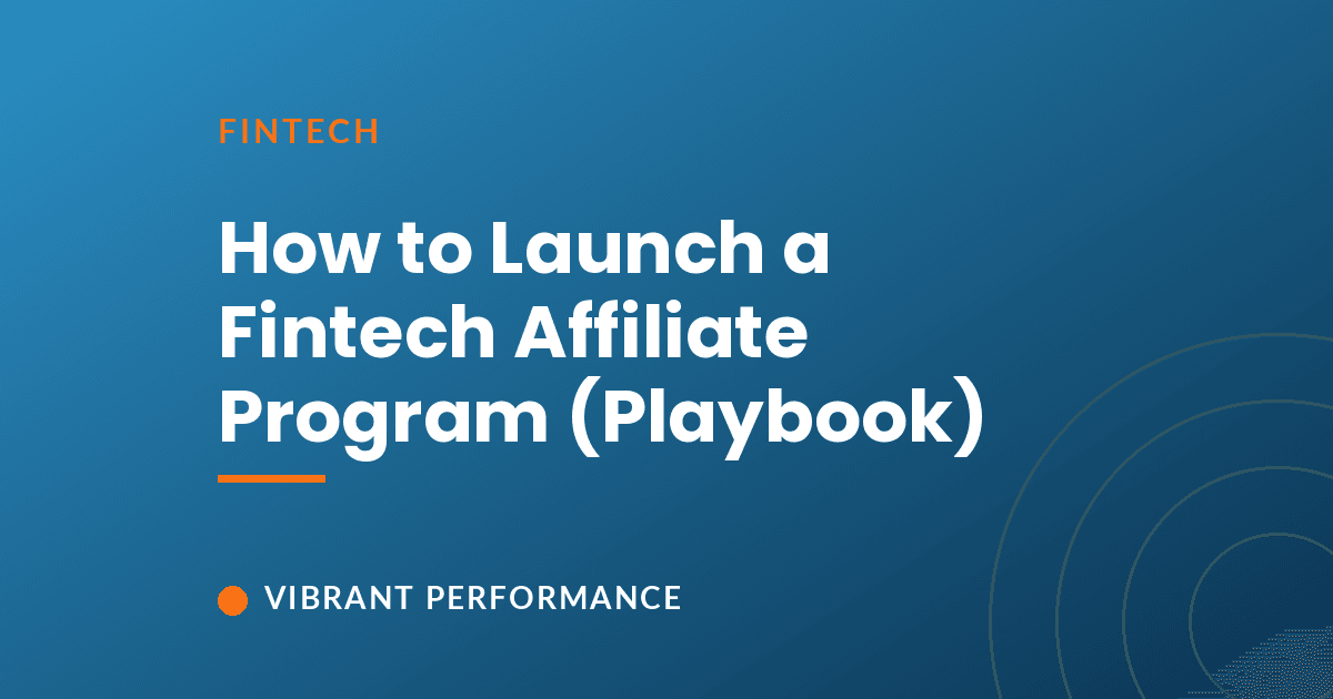 How to launch a fintech affiliate program